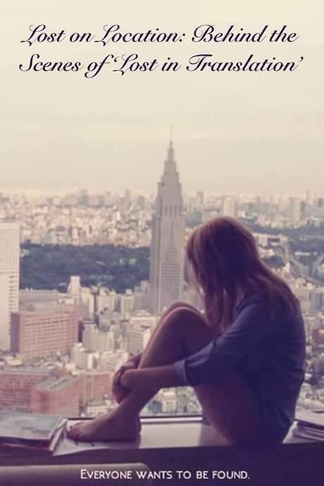 Lost on Location: Behind the Scenes of ‘Lost in Translation’